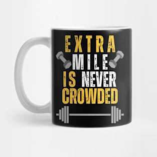 Extra mile is never crowded Mug